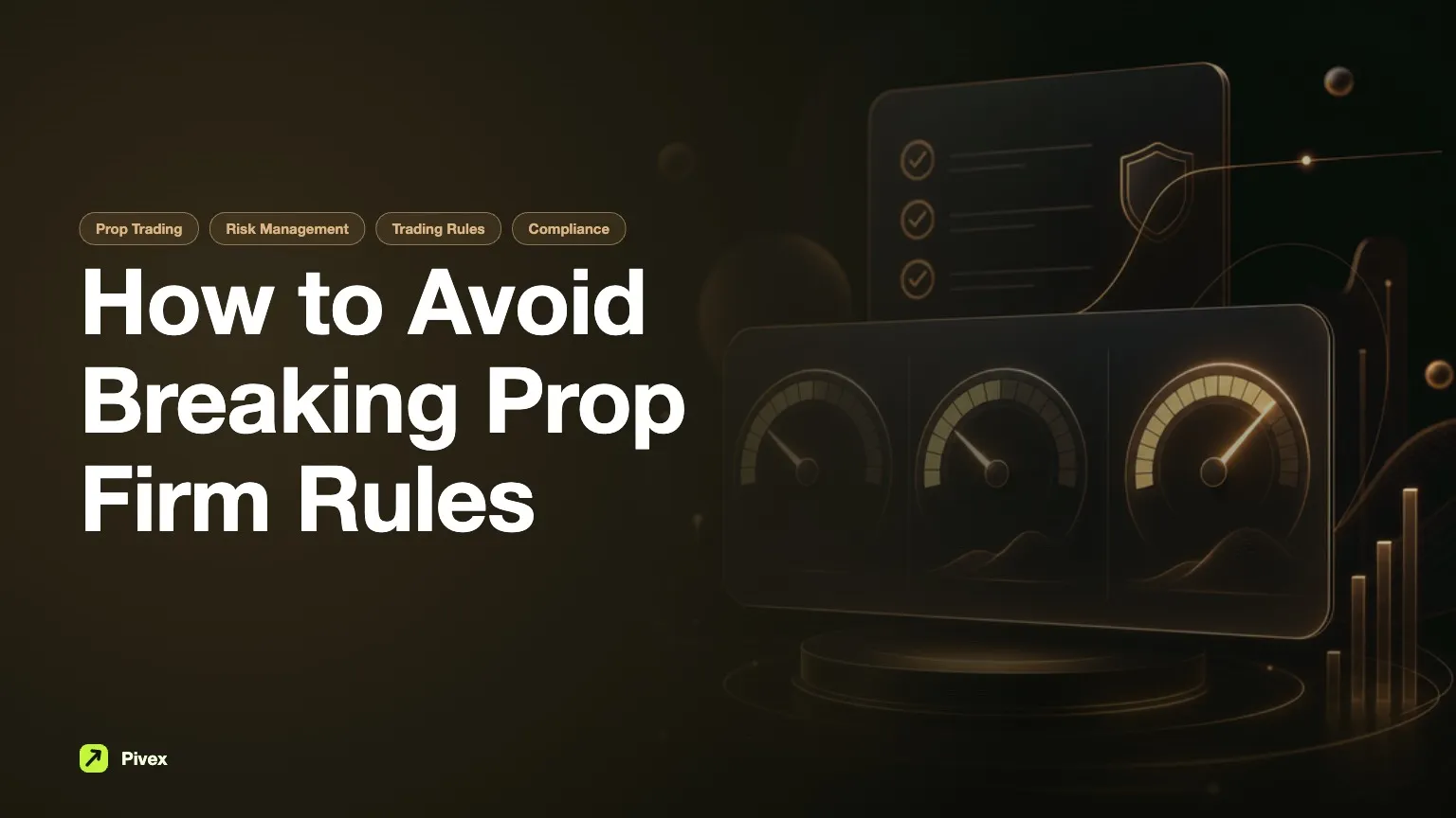How to Avoid Breaking Prop Firm Rules: A Comprehensive Guide — Pivex Guides