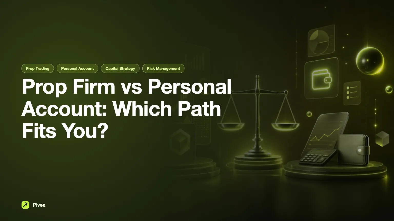 Société de trading propriétaire vs compte de trading personnel: une comparaison complète — Guides Pivex